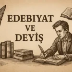 Edebiyat ve Deyiş: Üslup Nedir, Özellikleri ve Eserlere Katkısı