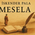 Mesela – İskender Pala’nın Hikmet ve Anlam Üzerine Kurulu Hikâyeleri